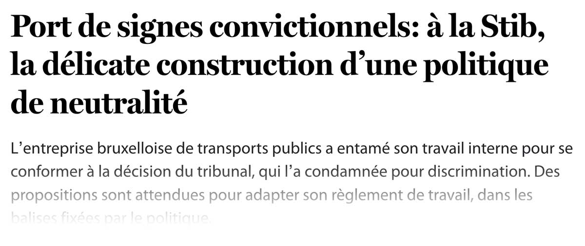 Extrait de presse, Le Soir : "Port de signes convictionnels: à la Stib, la délicate construction d’une politique de neutralité"