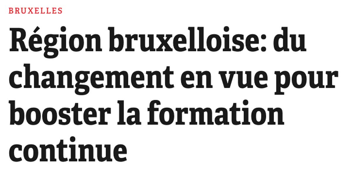 Extrait de presse, Le Vif : "Région bruxelloise: du changement en vue pour booster la formation continue".