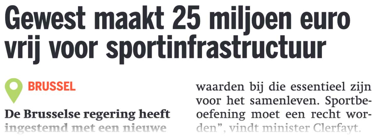 Pers, Het Nieuwsblad : "Gewest maakt 25 miljoen euro vrij voor sportinfrastructuur".