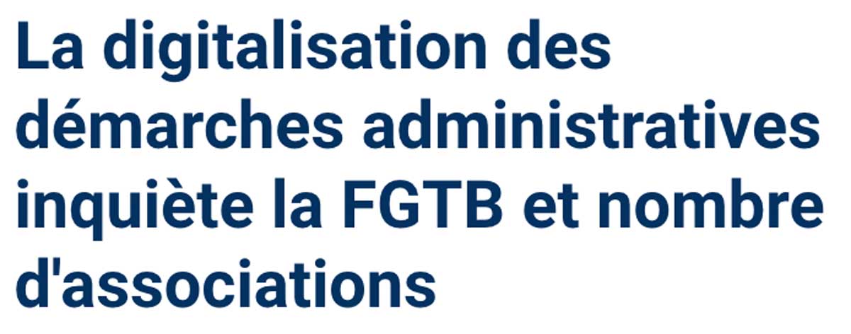 Extrait de presse, rtlinfo : "La digitalisation des démarches administratives inquiète la FGTB et nombre d'associations"