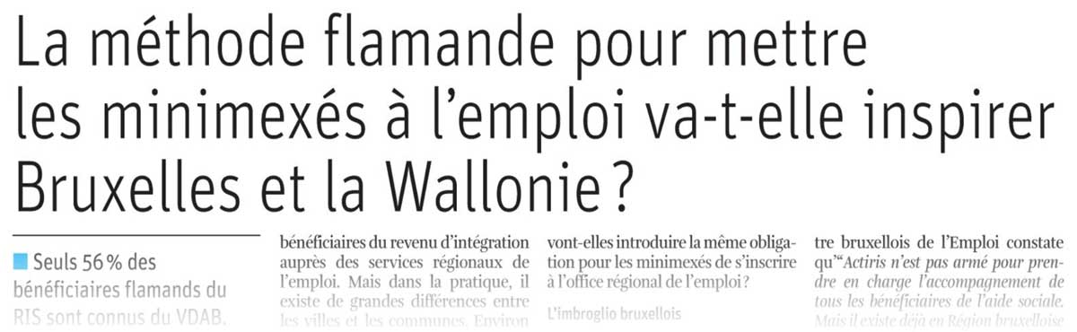 Extrait de presse, La Libre : "La méthode flamande pour mettre les minimexés à l’emploi va-t-elle inspirer Bruxelles et la Wallonie ?"