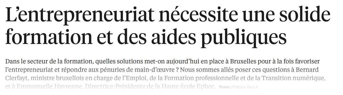 Extrait de presse, Power of Brussels : "L'entrepreneuriat nécessite une solide formation et des aides publiques."