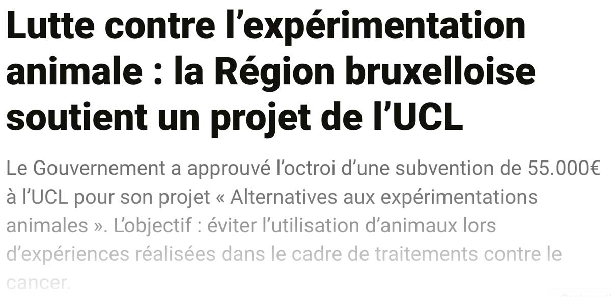 Extrait de presse, La Capitale : "Lutte contre l'expérimentation animale : la Région bruxelloise soutient un projet de l'UCL".