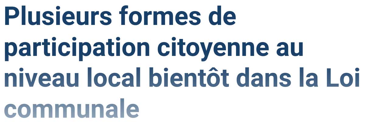 Extrait de presse, La Libre : "Plusieurs formes de participation citoyenne au niveau local bientôt dans la Loi communale".